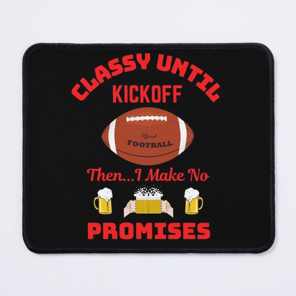 Item preview, Classy Until Kickoff  designed and sold by WoodburyLake.