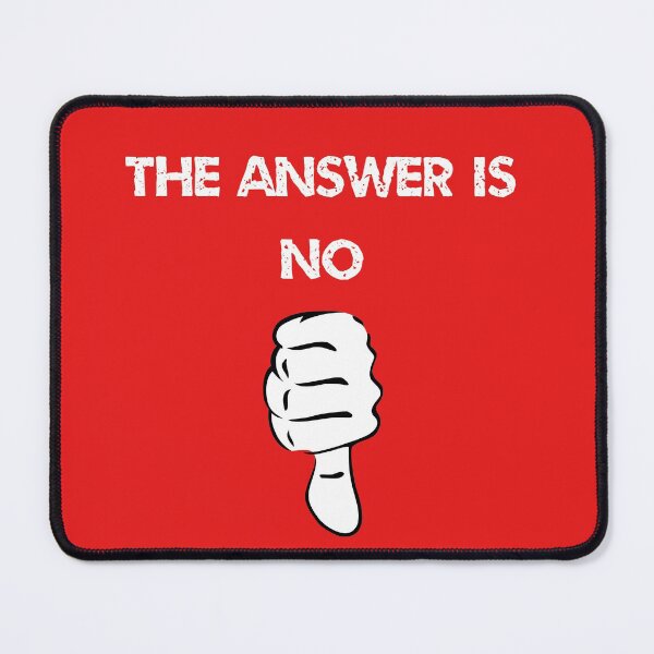 Item preview, The Answer Is No Thumbs Down designed and sold by TastySpace.