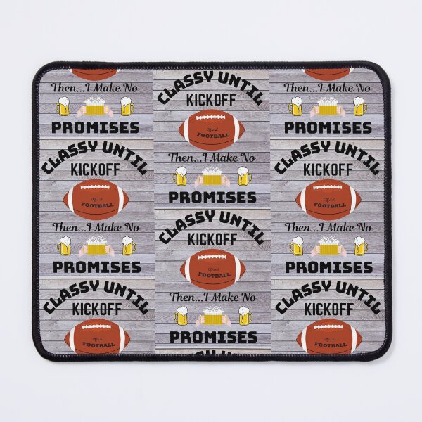 Item preview, Classy Until Kickoff designed and sold by WoodburyLake.