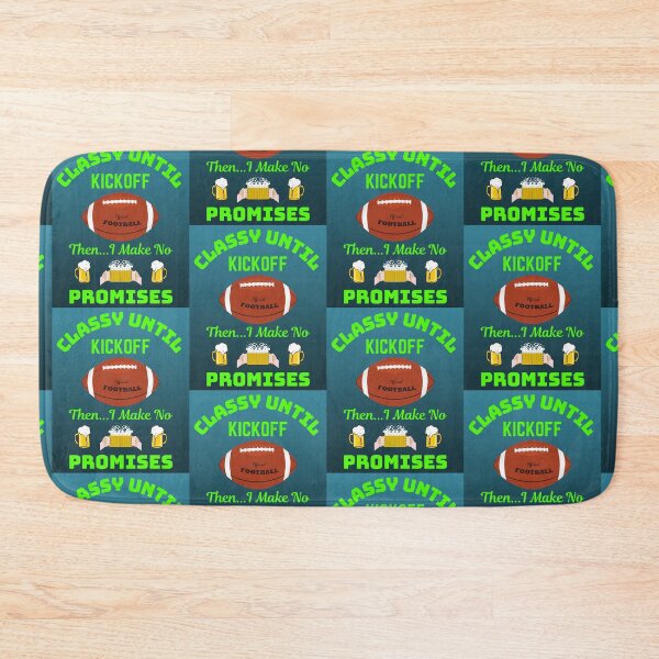 Item preview, Classy Until Kickoff designed and sold by WoodburyLake.