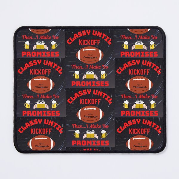Item preview, Classy Until Kickoff designed and sold by WoodburyLake.