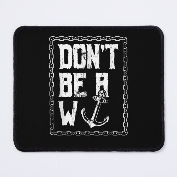 Item preview, Don't Be A Wanker Anchor Nautical Sea Boating Pun Gift  designed and sold by bar0zysbertha.