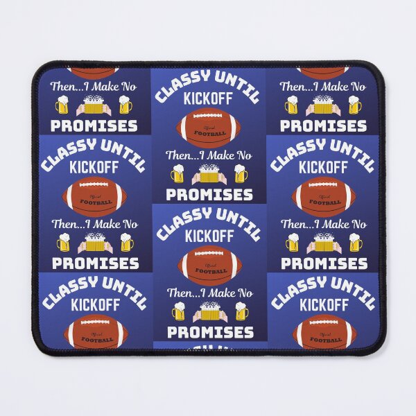 Item preview, Classy Until Kickoff designed and sold by WoodburyLake.