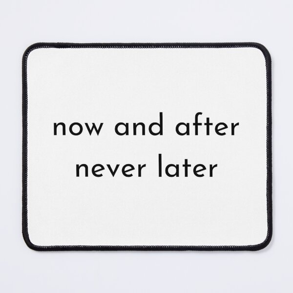 Item preview, now and after never later white and black designed and sold by LePetitAtelierG.