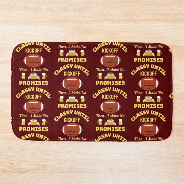 Item preview, Classy Until Kickoff designed and sold by WoodburyLake.