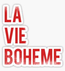 LA VIE BOHEME Sticker
