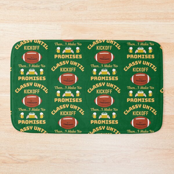 Item preview, Classy Until Kickoff designed and sold by WoodburyLake.