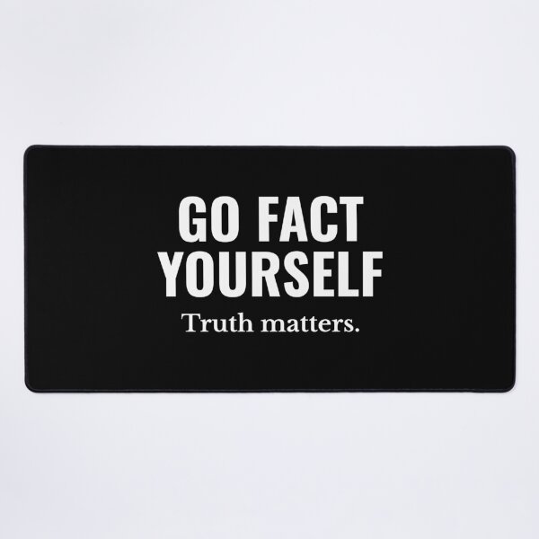 Item preview, Go Fact Yourself Science Matters Truth  designed and sold by The Junto Shop.