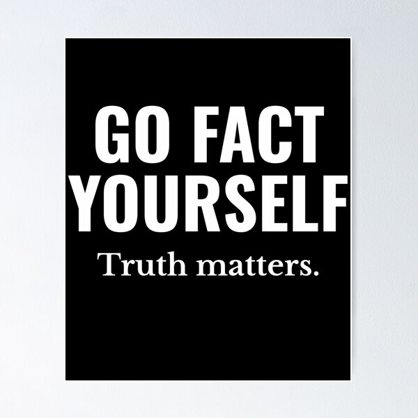 Item preview, Go Fact Yourself Science Matters Truth  designed and sold by The Junto Shop.