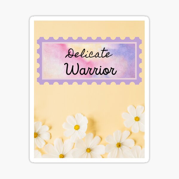 Delicate Warrior Motivational Inspirational Design Gifts for Wife Girlfriend Daughter Mom Sister Teacher Coworker for Christmas Birthdays Valentines  Sticker