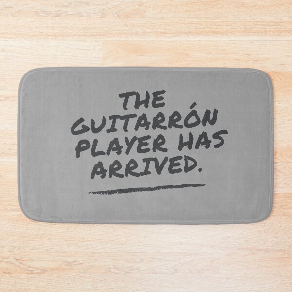 Item preview, The Guitarron Player Has Arrived Funny Band Member Design designed and sold by choceclairs.