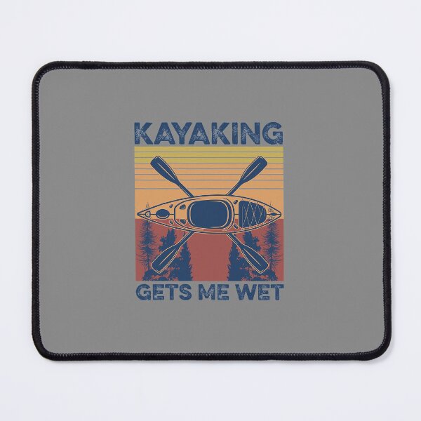 Item preview, Kayaking Gets Me Wet Kayaker Boating Paddling designed and sold by DyanStoy.