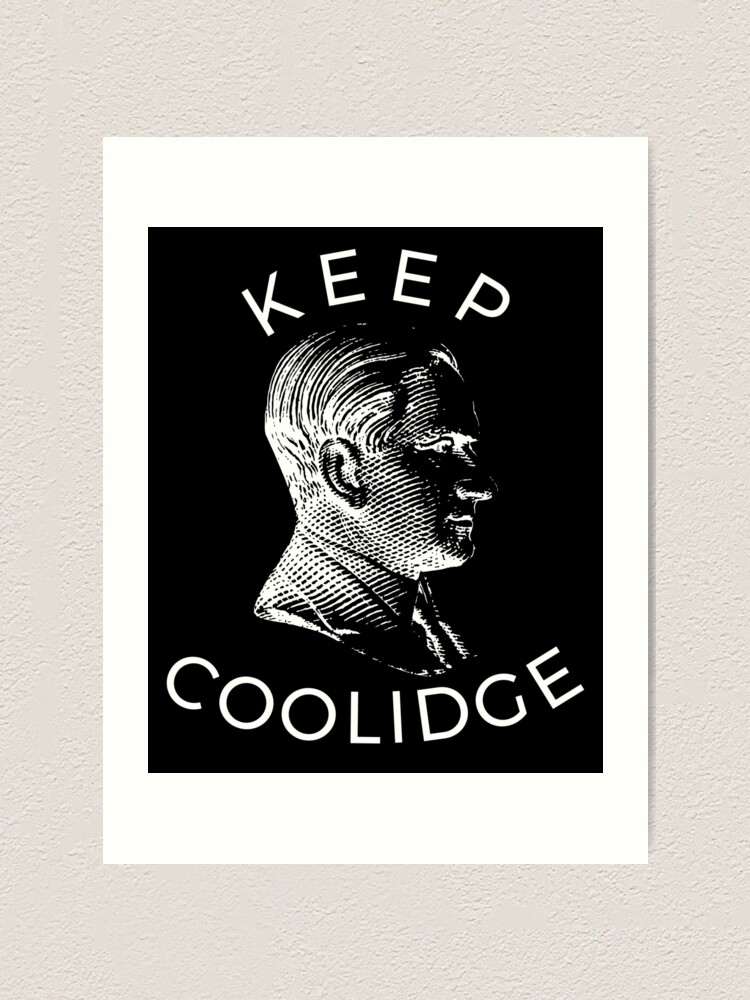 “President Calvin Coolidge Keep Coolidge Campaign " Art Print by