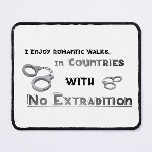 Item preview, I ENJOY ROMANTIC WALKS NO EXTRADITION designed and sold by THE AMERICAN TEEVANGELIST.