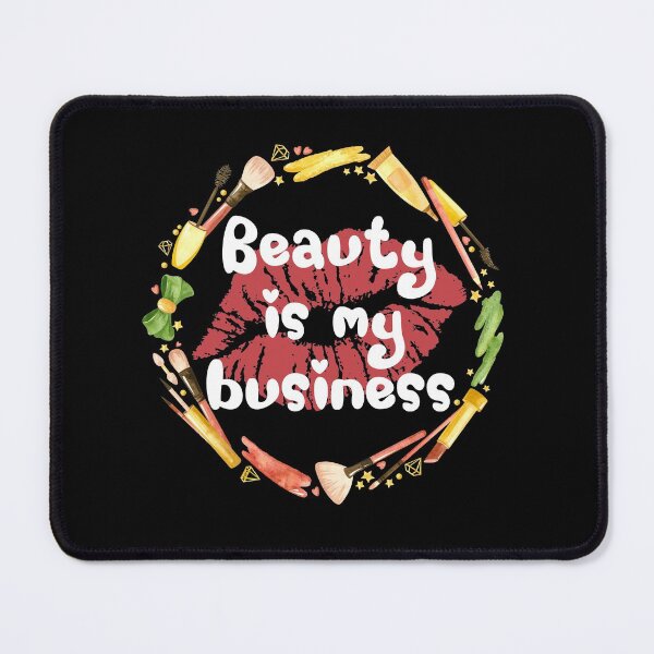 Item preview, Beauty is my business, Makeup artist, beautician, cosmetics designed and sold by AS-Shirts.