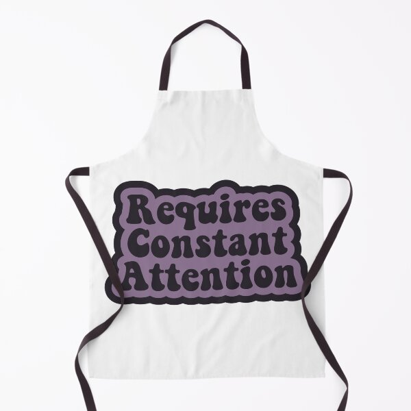 Item preview, Requires Constant Attention designed and sold by purplevamp.