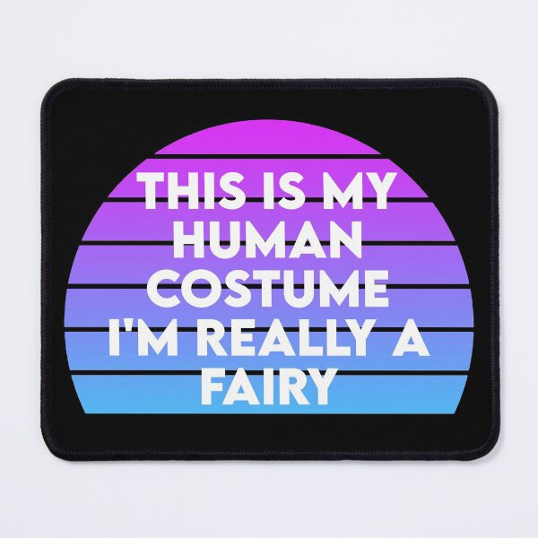Item preview, This Is My Human Costume I'm Really A Fairy designed and sold by BRILMO.