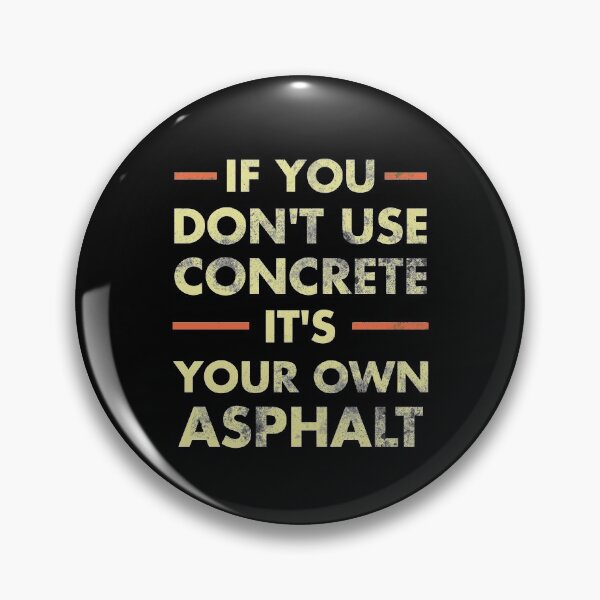 Item preview, If You Don't Use Concrete It's Your Own Asphalt - Funny Vintage designed and sold by Amineharoni.