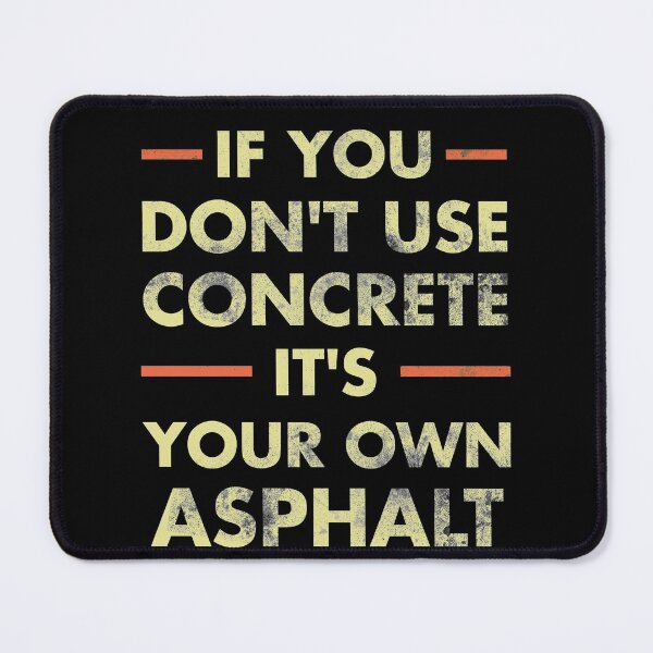 Item preview, If You Don't Use Concrete It's Your Own Asphalt - Funny Vintage designed and sold by Amineharoni.