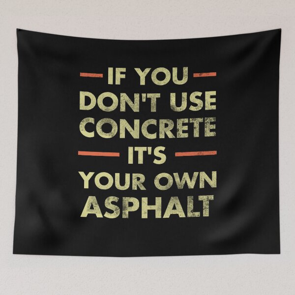 Item preview, If You Don't Use Concrete It's Your Own Asphalt - Funny Vintage designed and sold by Amineharoni.