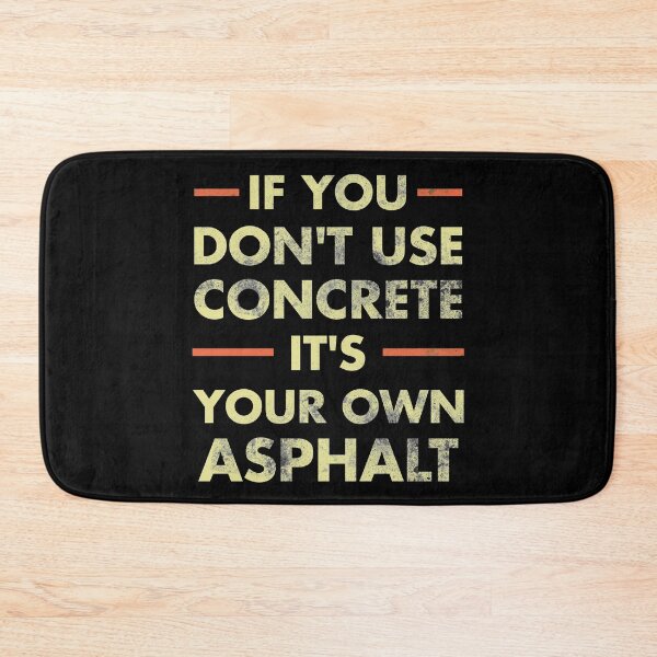 Item preview, If You Don't Use Concrete It's Your Own Asphalt - Funny Vintage designed and sold by Amineharoni.