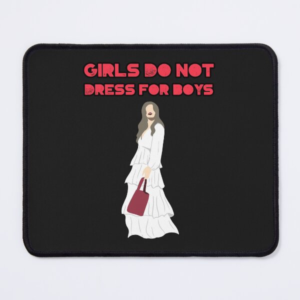 Item preview, Girls do not dress for boys designed and sold by Mechanical-Artt.
