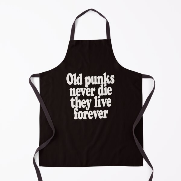 Item preview, OLD PUNKS NEVER DIE THEY LIVE FOREVER designed and sold by justplainwords.