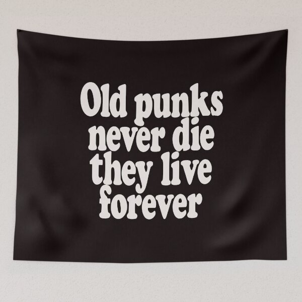 Item preview, OLD PUNKS NEVER DIE THEY  LIVE FOREVER designed and sold by justplainwords.