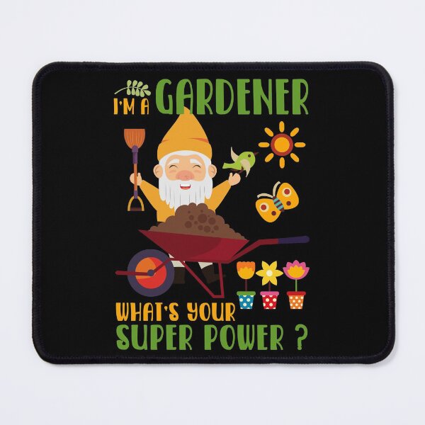 Item preview, I'm a gardener. What's your super power ? Funny gardening designed and sold by AS-Shirts.