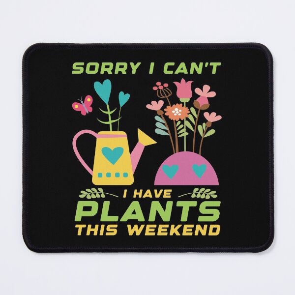 Item preview, Funny gardening design, Sorry I can't, I have plants this weekend designed and sold by AS-Shirts.