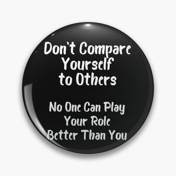 Item preview, Don't Compare Yourself to Others designed and sold by RaesPlace.