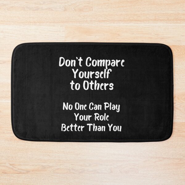 Item preview, Don't Compare Yourself to Others designed and sold by RaesPlace.