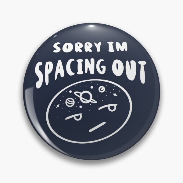 Item preview, Sorry I'm Spacing Out designed and sold by Abby Morin.