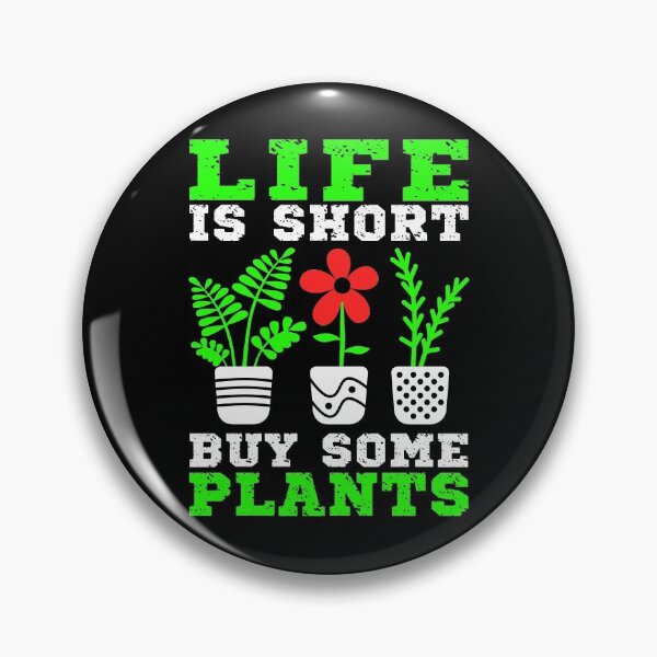 Item preview, Life is short, buy some plants. Funny gardening, gardener gift designed and sold by AS-Shirts.
