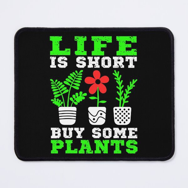 Item preview, Life is short, buy some plants. Funny gardening, gardener gift designed and sold by AS-Shirts.