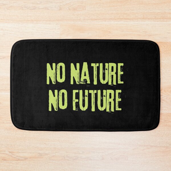 Item preview, No Nature No Future Green Text Design designed and sold by EarthArtDesigns.