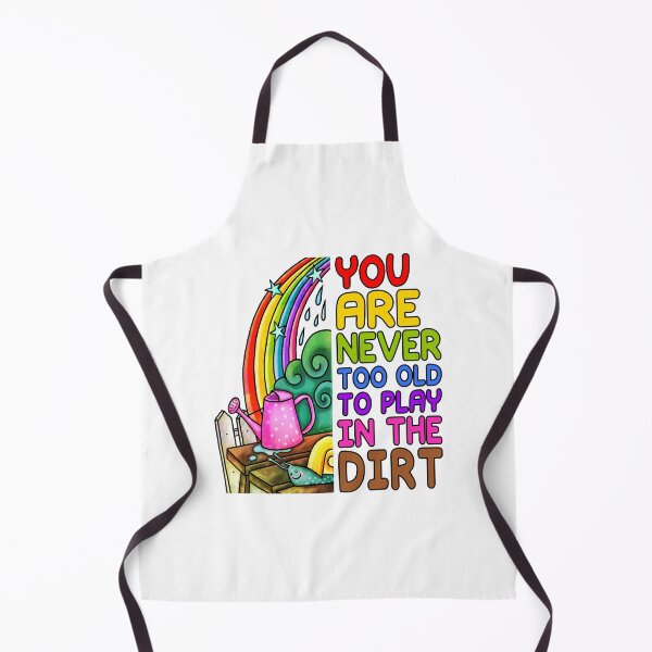 Item preview, You are never too old to play in the dirt. Funny Gardening quote designed and sold by AS-Shirts.