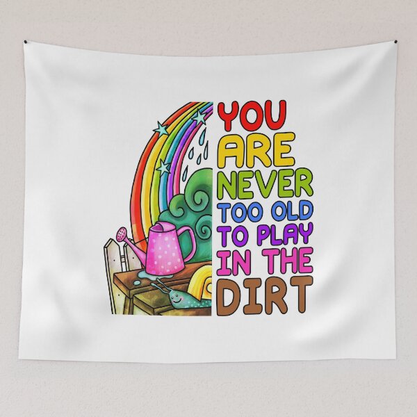Item preview, You are never too old to play in the dirt. Funny Gardening quote designed and sold by AS-Shirts.