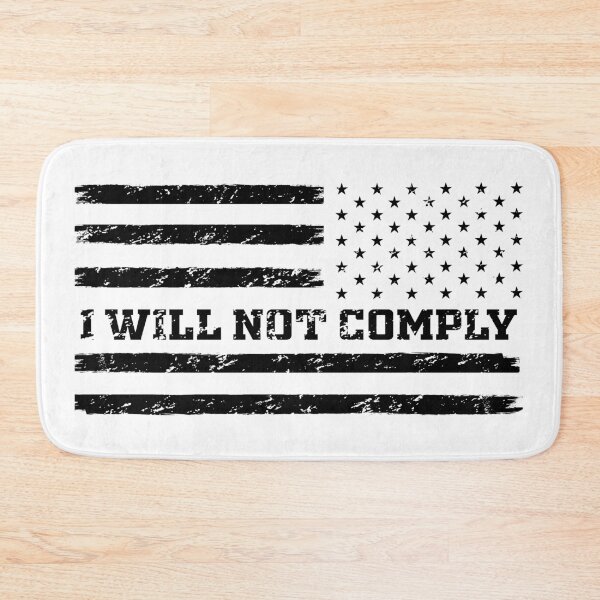 Item preview, I Will Not Comply Patriotic Republican Trump Supporter designed and sold by AweSoMe Shirts.
