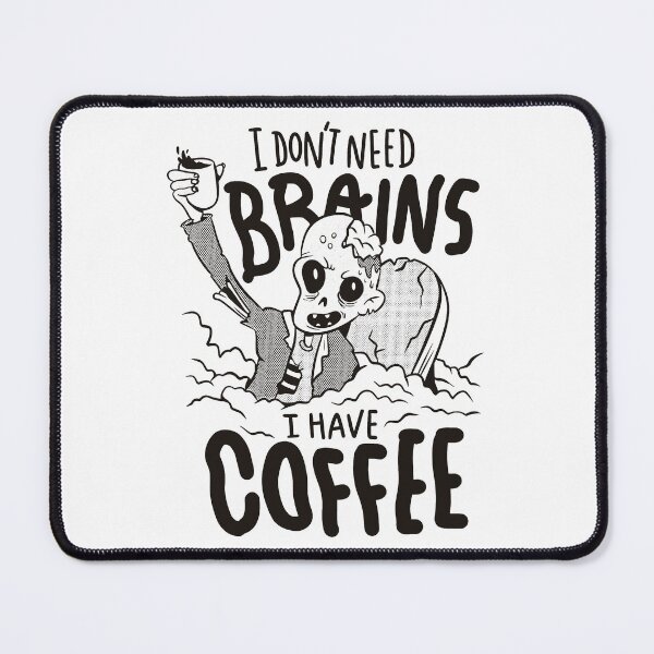 Item preview, Funny Coffee Zombie // I Don't Need Brains, I Have Coffee designed and sold by SLAG-Creative.