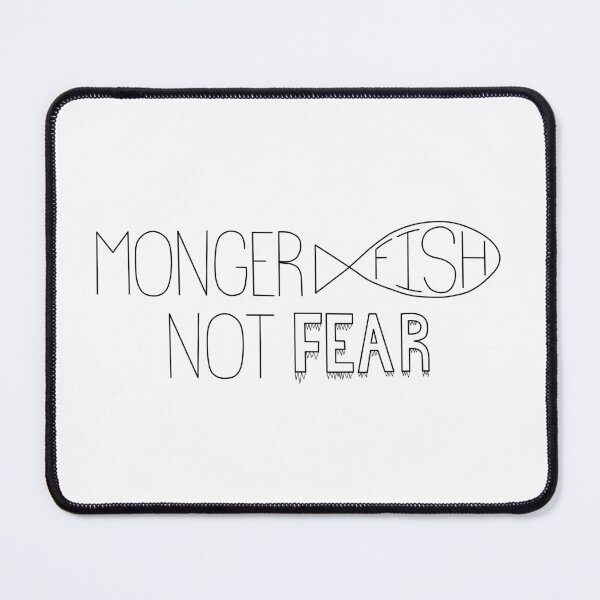 Item preview, Monger fish, not fear designed and sold by halcyon-gays.