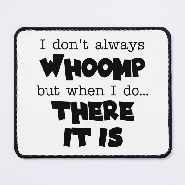 Item preview, I Don't Always Whoop But When I Do... There It Is designed and sold by Martini-Four.