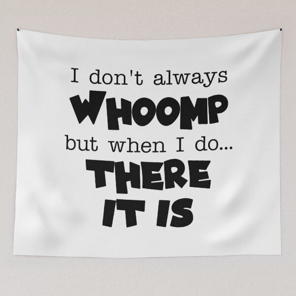 Item preview, I Don't Always Whoop But When I Do... There It Is designed and sold by Martini-Four.