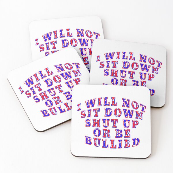 Item preview, WILL NOT SIT DOWN SHUT UP BE BULLIED designed and sold by carolina1.