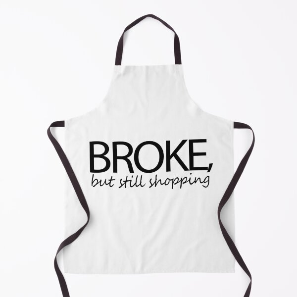 Item preview, Broke But Still Shopping Saying designed and sold by Faty-Za.