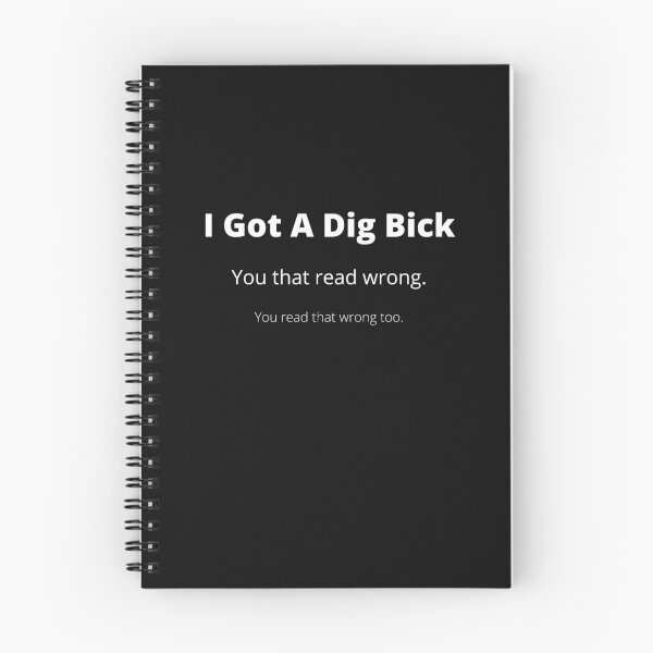 Item preview, I Got A Dig Bick designed and sold by smart Mahdi.
