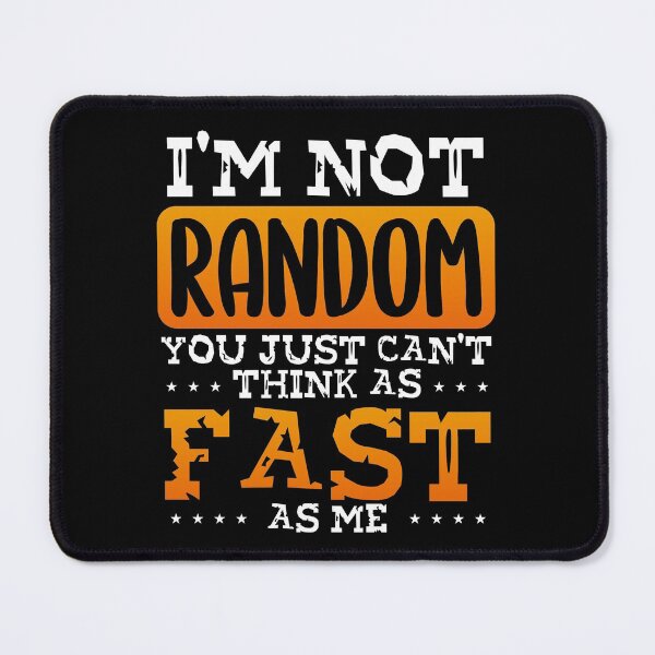 Item preview, I’m Not Random I think Fast designed and sold by Farid94.