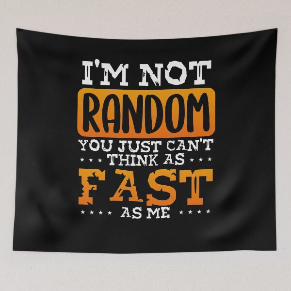 Item preview, I’m Not Random I think Fast designed and sold by Farid94.