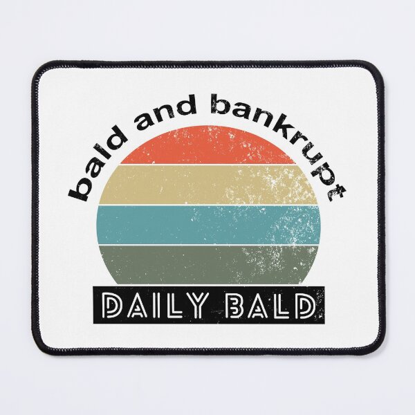 Item preview, Bald And Bankrupt Daily Bald Vintage designed and sold by denisseinfeld.