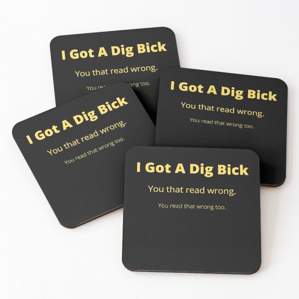 Item preview,  I Got A Dig Bick designed and sold by smart Mahdi.